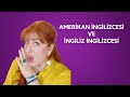 AMERİKAN İNGİLİZCESİ VS İNGİLİZ İNGİLİZCESİ