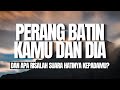 🔥 Perang Batin kamu dan dia, ada yang terungkap dalam risalah suara hatinya #generalreading