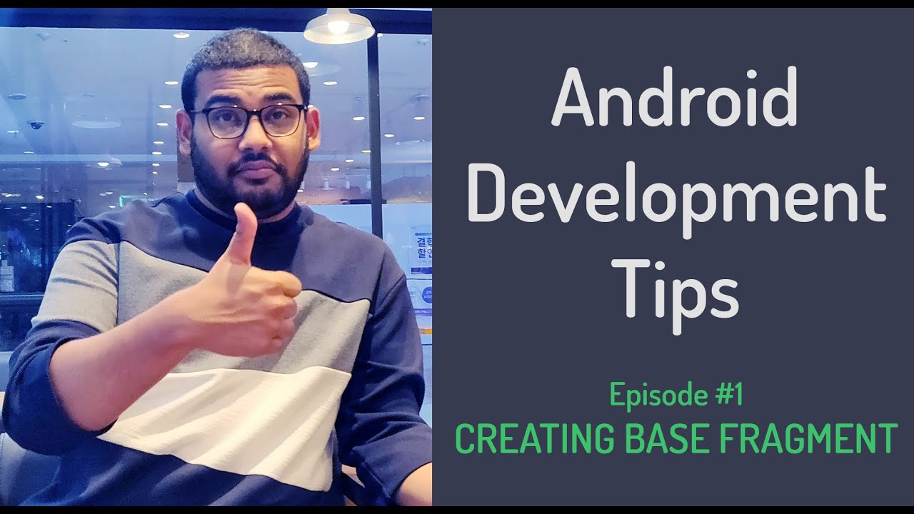 Android Development Tips - Ep #1 - Creating Base Fragment - YouTube