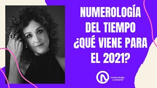 Numerología del Tiempo: ¿Qué viene para el 2021?