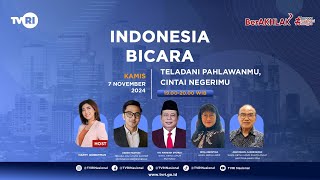 INDONESIA BICARA | TELADANI PAHLAWANMU, CINTAI NEGERIMU