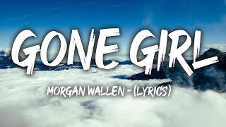 Morgan Wallen - Gone Girl (Lyrics)