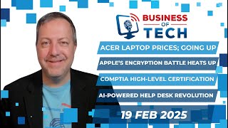 Acer's Price Surge, Apple's Encryption Dilemma, and CompTIA's New CloudNetX Certification Explained