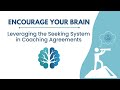 ICF Core Competency 3: Leveraging the Seeking System in Coaching Agreements | The Academies