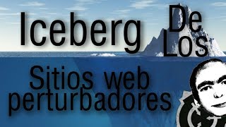 Iceberg de los SITIOS WEB PERTURBADORES - Parte 1 (Ft. Empty 0, Desconocido 1557