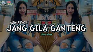 NEW REMIX JANG GILA GANTENG 2024(RHYO HERIN)