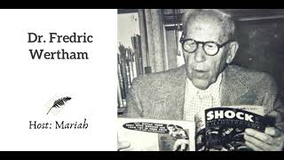 Ep 65 Dr Frederic Wertham