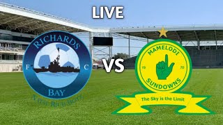 Richards Bay vs Mamelodi Sundowns Live Match Score 🔴