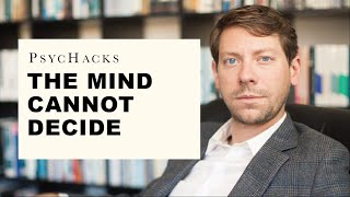 The mind cannot decide: how to understand the limits of rational thought