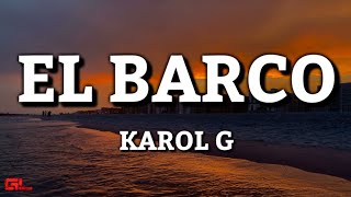 Karol G - El Barco (Letras/Lyrics) 🎵