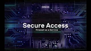 Cisco Secure Access: Firewall as a Service Access Policy