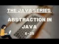 Abstraction in Java | The Java Series | E - 25 #InitiateScientia #Java #javatutorialforbeginners