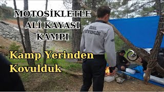 RİVAYET ALİ KAYASI HİKAYESİ, KAMP YERİNDEN KOVDULAR, MOTOR BOZULDU