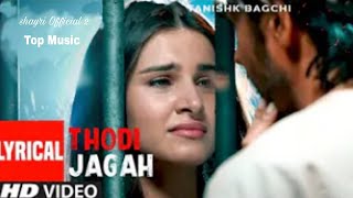 Lyrical: Thodi Jagah Video | Ritesh D, Sidharth M, Tara S | Arijit Singh | Tanishka Bachi