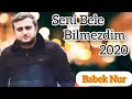 Babek Nur - Seni bele bilmezdim