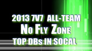 UnderTheRadar All- SoCal 7v7 2013 : #Team No Fly Zone