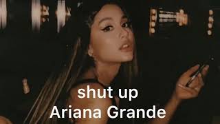 shut up - Ariana Grande 和訳　アリアナ・グランデ