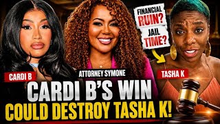 Cardi B HUMILIATES Tasha K In Court AGAIN?! Attorney Symone Explains— Could Jail Time Be NEXT?!