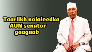 Maxaad ka taqaan Aun senator gaagaab | Taariikh nololeed