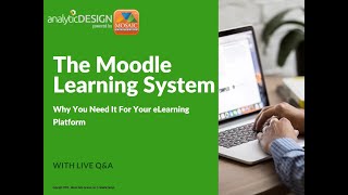 The Moodle Learning System - Why You Need It For Your eLearning Platform - “Working Lunch” Webinar