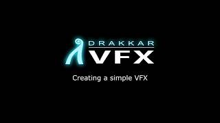 Drakkar VFX Tutorial 1: Creating a Simple VFX