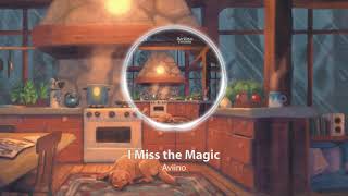 Aviino - I Miss the Magic | Study, Play, Relax and Dream with the best of Lofi
