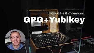 Howto: Crittografia in yubikey per file & mnemonic (cifratura e decifratura file GPG usando yubikey)