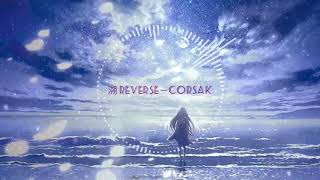 『纯音乐』溯 Reverse - Corsak