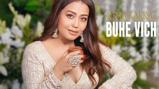 Buhe Vich - Neha Kakkar -  Rohanpreet Singh - New Hindi  Song ,