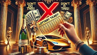 12 Things NOT to Do If You Win the Lottery