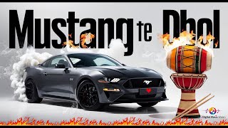 Mustang Te Dhol-Punjabi Rap \u0026 Dhol Madness | New Punjabi Song