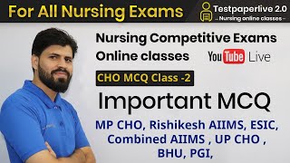 Nursing MCQ , CHO & NHM MCQ PART-2 || AIIMS, DSSSB, BHU, RRB, CHO, ESIC, NHM Staff Nurse, Nursing