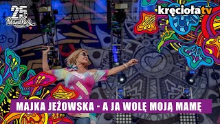 Majka Jeżowska - A ja wolę moją mamę #polandrock2019