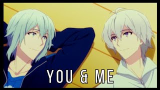 Tamaki ✘ Sogo | You \u0026 Me | Idolish7 [AMV]