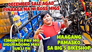 DECEMBER SALE AGAD MAAGANG PAMASKO NI BIG 5 BIKESHOP SIGURADONG MAY SUKLI PA ANG 13MONTH PAY MO