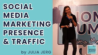 Social Media Marketing and Traffic: Julia Jerg - Nomad Summit CM 2020