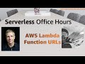 AWS Lambda Function URLs | Serverless Office Hours