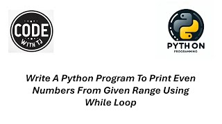Write A Python Program To Print Even Numbers From Given Range Using While Loop