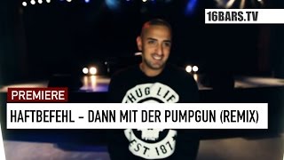 Haftbefehl - Dann mit der Pumpgun // Dead Wrong Remix #throwback (16BARS.TV)