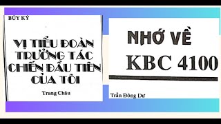 Vị tiểu đoàn trưởng tác chiến đầu tiên của tôi và Nhớ về KBC 4100