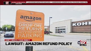 Don't Waste Your Money: Lawsuit filed over Amazon refund policy