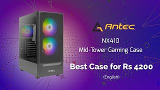 Antec NX410 - Best Mid Tower Cabinet  - Fantastic Value Gaming Case in India -  English