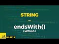 Javascript Basics · String · endsWith() (method)
