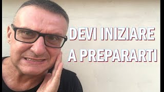 DEVI INIZIARE A PREPARARTI !