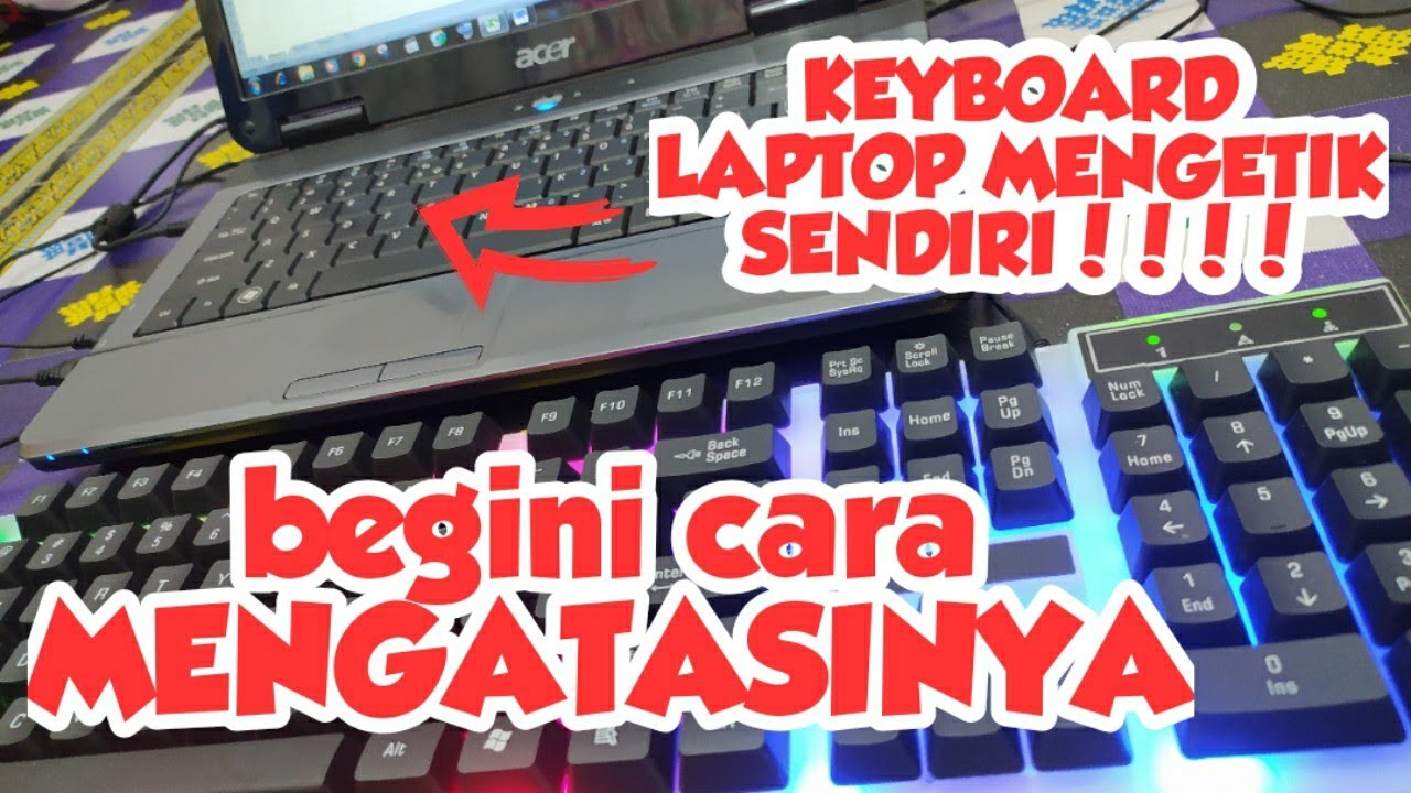 CARA ATASI KEYBOARD LAPTOP MENGETIK SENDIRI | TANPA BONGKAR | TANPA ...