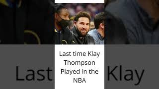 Last time Klay Thompson Played in the NBA