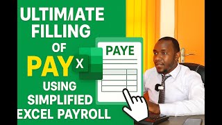 FILLING PAYE Made EASY with Simplified EXCEL Payroll
