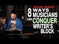 8 Ways Musicians Can Conquer Writer's Block