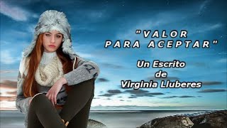 VALOR PARA ACEPTAR - De Virginia Lluberes - Voz: Ricardo Vonte
