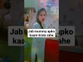 jab mummy apko kaam krate rahe comedy funny